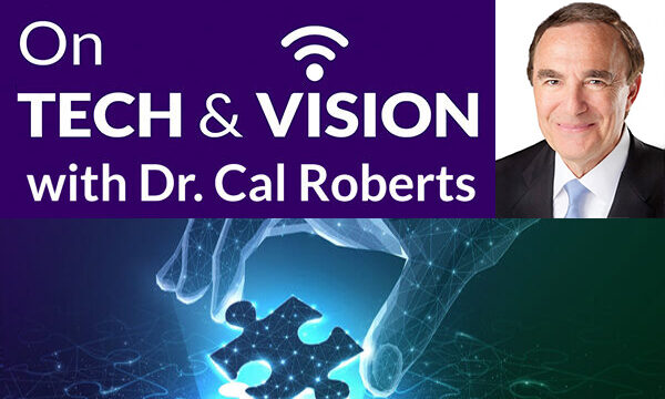 On Tech and Vision with Dr. Cal Roberts